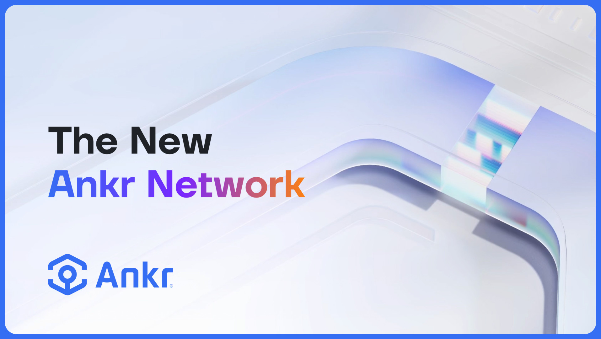 Ankr Unveils Its Biggest Upgrade, Ankr Network 2.0, to Truly Decentralize Web3s Foundational Layer